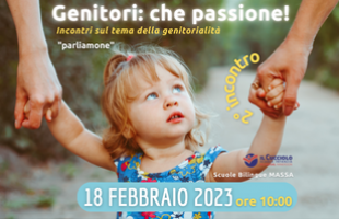 2° Incontro sul tema della genitorialità:  “… genitori: che passione!"